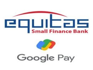 Equitas Small Finance Bank tie-up with Google Pay to launch digital FD